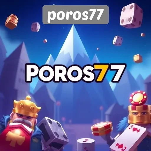 Poros77 Sebagai Pilihan Terbaik untuk Pecinta Game Online